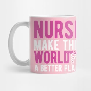 Nurse make this world a better place Mug